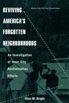 Reviving America's Forgotten Neighborhoods An Investigation of Inner City Revitalization Efforts,0415945275,9780415945271