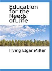 Education for the Needs ofLlife,111734942X,9781117349428