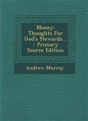 Money Thoughts For God's Stewards... - Primary Source Edition,1294126059,9781294126058