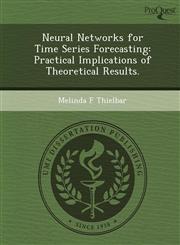 Neural Networks for Time Series Forecasting Practical Implications of Theoretical Results.,1249052483,9781249052487