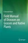 Field Manual of Diseases on Grasses and Native Plants,9400760752,9789400760752