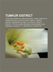 Tumkur district Cities and towns in Tumkur district, Hindu temples in Tumkur district, People from Tumkur, Tumkur district geography stubs,1158196113,9781158196111