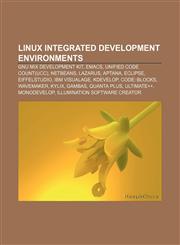 Linux integrated development environments GNU MIX Development Kit, Emacs, Unified Code Count(UCC), NetBeans, Lazarus, Aptana, Eclipse,1155458117,9781155458113