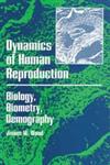 Dynamics of Human Reproduction Biology, Biometry, Demography,0202011798,9780202011790