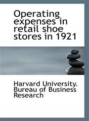 Operating expenses in retail shoe stores in 1921,111332189X,9781113321893