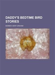 Daddy's Bedtime Bird Stories,1236722914,9781236722911