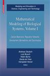 Mathematical Modeling of Biological Systems, Volume I Cellular Biophysics, Regulatory Networks, Development, Biomedicine, and Data Analysis Vol. 1,0817645578,9780817645571