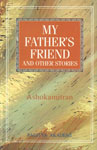 My Father's Friend and Other Stories Sahitya Akademi Award-Winning Tamil Short Story Collection,8126013478,9788126013470