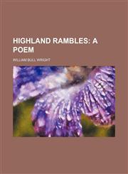 Highland rambles;  a poem,1154429016,9781154429015