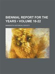 Biennial Report for the Years (Volume 18-22),1151149985,9781151149985
