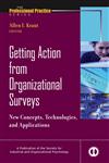 Getting Action from Organizational Surveys New Concepts, Technologies, and Applications,0787979376,9780787979379