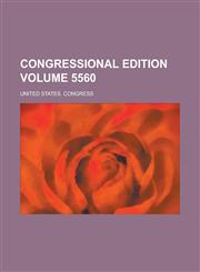 Congressional edition Volume 5560,1236891600,9781236891600