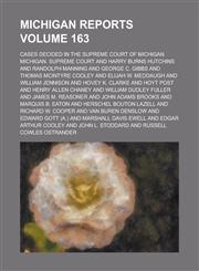 Michigan Reports; Cases Decided in the Supreme Court of Michigan Volume 163,1154055485,9781154055481