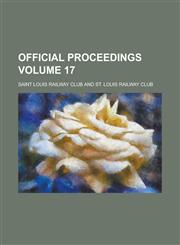 Official Proceedings Volume 17,1234115565,9781234115562