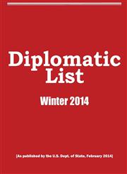 Diplomatic List, U.S. Dept. of State -- February 2014 -- International Platform Association -- Public Service Edition,0934333939,9780934333931