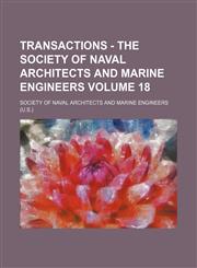Transactions - The Society of Naval Architects and Marine Engineers Volume 18,1155003365,9781155003368