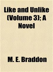 Like and Unlike (Volume 3); A Novel,1155005376,9781155005379