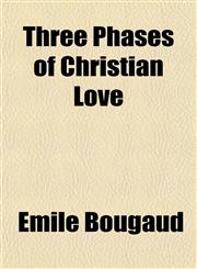 Three Phases of Christian Love,1154871568,9781154871562