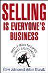 Selling is Everyone's Business What it Takes to Create a Great Salesperson,0471776734,9780471776734