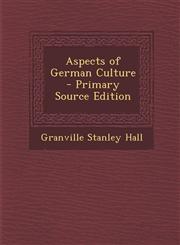 Aspects of German Culture - Primary Source Edition,1294552562,9781294552567