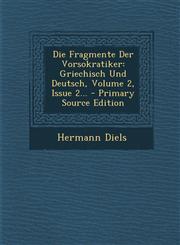 Die Fragmente Der Vorsokratiker Griechisch Und Deutsch, Volume 2, Issue 2... - Primary Source Edition,1293776041,9781293776049