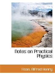 Notes on Practical Physics,1110773242,9781110773244