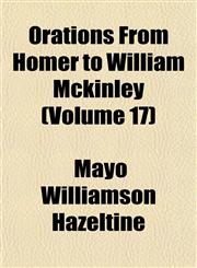 Orations From Homer to William Mckinley (Volume 17),1152450158,9781152450158