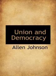 Union and Democracy,1116985640,9781116985641