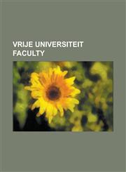 Vrije Universiteit Faculty AB Klink, Andrew S. Tanenbaum, Andre Donner, Anthony Tol, Arie Van Deursen, Atzo Nicolai, Bas de Gaay Fortman, Bert Va,1156102286,9781156102282