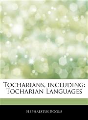 Articles On Tocharians, including Tocharian Languages,1242488367,9781242488368