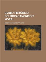 Diario histórico político-canónico y moral,1230066977,9781230066974