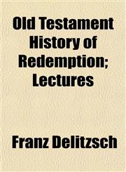 Old Testament History of Redemption; Lectures,1152535269,9781152535268