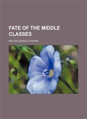 Fate of the Middle Classes,1151084077,9781151084071