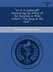 "As if it mattered!" Discovering the effect of the fairytale in Willa Cather's "The Song of the Lark".,1248964349,9781248964347