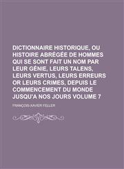 Dictionnaire Historique, Ou Histoire Abregee de Hommes Qui Se Sont Fait Un Nom Par Leur Genie, Leurs Talens, Leurs Vertus, Leurs Erreurs or Leurs Crim,1230183159,9781230183152