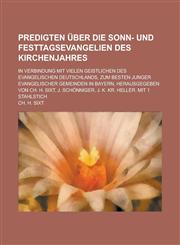 Predigten Uber Die Sonn- Und Festtagsevangelien Des Kirchenjahres; In Verbindung Mit Vielen Geistlichen Des Evangelischen Deutschlands, Zum Besten Jun,123431732X,9781234317324