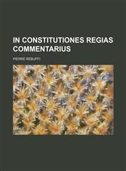 In Constitutiones Regias Commentarius,1236529774,9781236529770