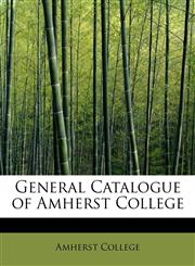 General Catalogue of Amherst College,1241647712,9781241647711