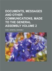 Documents, messages and other communications, made to the General Assembly Volume 2,1230151257,9781230151250