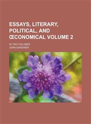 Essays, literary, political, and œconomical Volume 2; in two volumes,1150825510,9781150825514