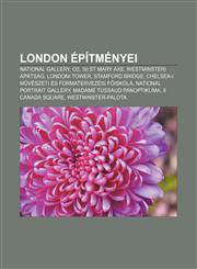 London Epitmenyei National Gallery, O2, 30 St Mary Axe, Westminsteri Apatsag, Londoni Tower, Stamford Bridge,1232887447,9781232887447