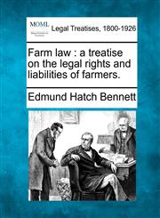 Farm law a treatise on the legal rights and liabilities of farmers.,1240046553,9781240046553