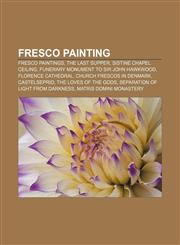 Fresco painting Fresco paintings, The Last Supper, Sistine Chapel ceiling, Funerary Monument to Sir John Hawkwood, Florence Cathedral,1157373305,9781157373308