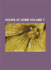 Hours at home Volume 7,1236460677,9781236460677