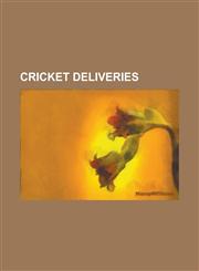Cricket Deliveries Arm Ball, Beamer (Cricket), Bouncer (Cricket), Bowling Action, Carrom Ball, Delivery (Cricket), Doosra, Flipper (Crick,1155525221,9781155525228