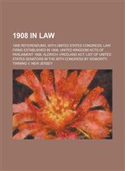1908 in Law Federal Employers Liability ACT,1156151848,9781156151846