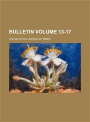 Bulletin Volume 13-17,1236124294,9781236124296