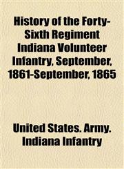 History of the Forty-Sixth Regiment Indiana Volunteer Infantry, September, 1861-September, 1865,1152333577,9781152333574