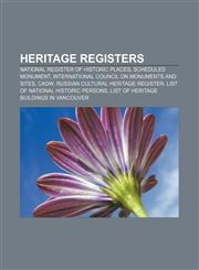 Heritage registers National Register of Historic Places, Scheduled monument, International Council on Monuments and Sites, Cadw,1157667953,9781157667957