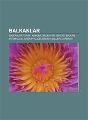 Balkanlar Balkanlar tarihi, Kayılar, Balkan dil birliği, Balkan Yarımadası, Grek projesi, Balkan Dilleri, Jarnana,1232920959,9781232920953